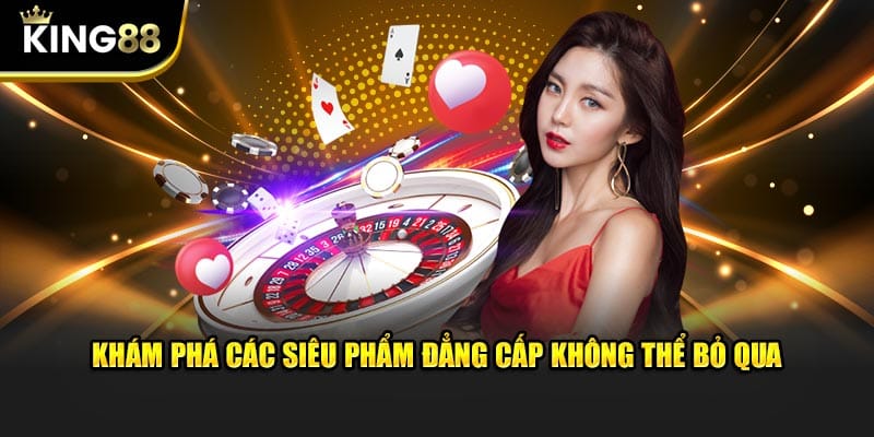 Khám phá các siêu phẩm đẳng cấp không thể bỏ qua